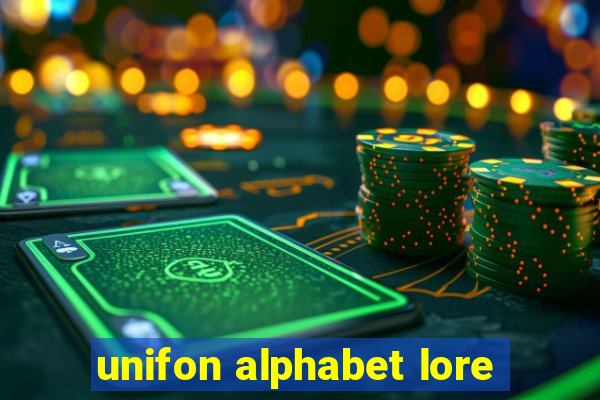 unifon alphabet lore